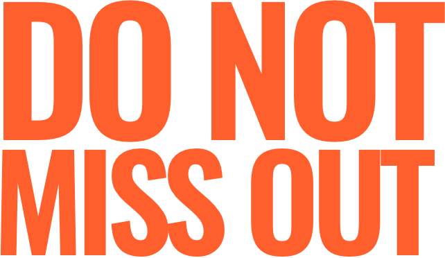 Do not miss out